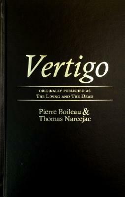 Vertigo: Or the Living and the Dead by Thomas Narcejac, Pierre Boileau