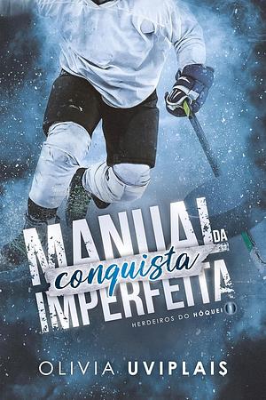 Manual da Conquista Imperfeita  by Olívia Uviplais