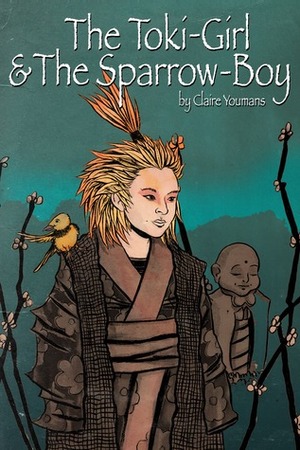 The Toki-Girl and the Sparrow-Boy by Claire Youmans