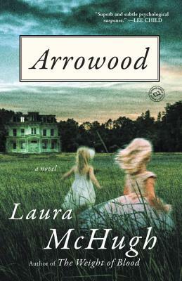 Arrowood by Laura McHugh