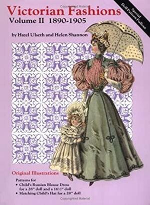 Victorian Fashions: 1890-1905 Volume II by Hazel Ulseth, Helen Shannon