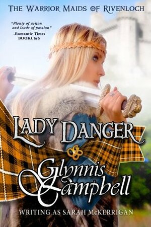 Lady Danger by Glynnis Campbell, Sarah McKerrigan