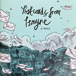 Postcards From Ismyre by B. Mure