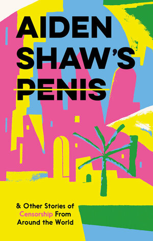 Aiden Shaw's Penis by Nathan Alling Long, Tiki Odueso, Kiki Gonglewski, Selma Carvalho, Fernando A. Torres, Ali Said, Michael Harris Cohen, Catherine Rudolph, Mubanga Kalimamukwento, Mites Teymoorian, Deborah Green