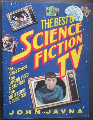The Best of Science Fiction TV by John Javna