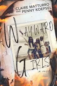 Wayward Girls by Claire Matturro, Penny Koepsel