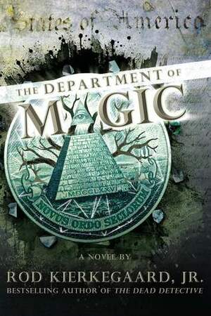 The Department of Magic by Rod Kierkegaard Jr.