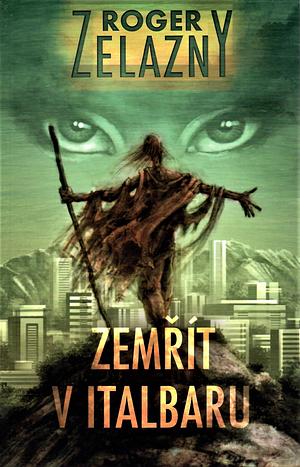 Zemřít v Italbaru by Roger Zelazny