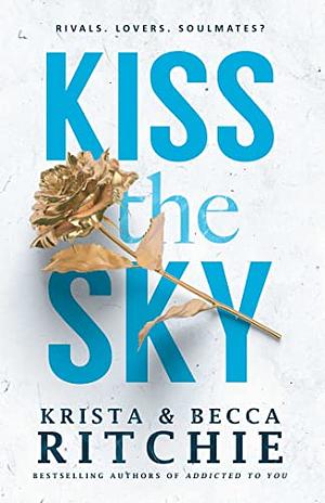 Kiss the Sky by Krista Ritchie, Becca Ritchie