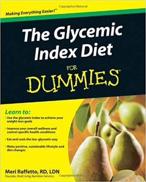 The Glycemic Index Diet for Dummies by Meri Raffetto