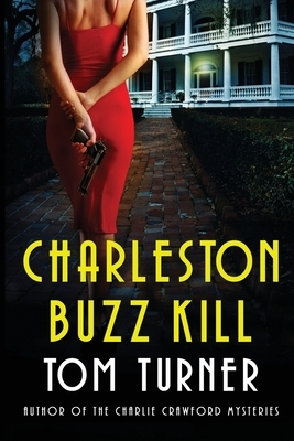 Charleston Buzz Kill by Tom Turner