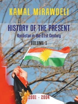 History of the Present: Kurdistan in the 21st Century by Kamal Mirawdeli