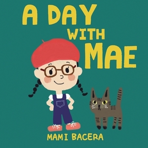 A Day with Mae by Mark Bacera