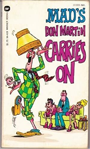 MAD's Don Martin Carries on by Don Martin