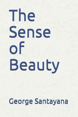 The Sense of Beauty by George Santayana