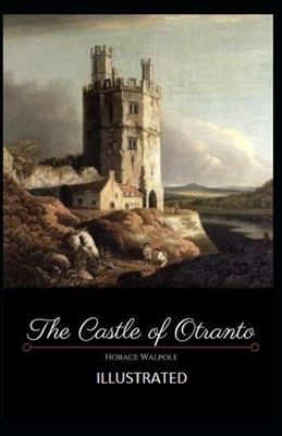 The Castle of Otranto Illustrated by Horace Walpole
