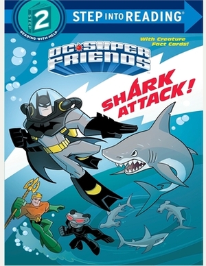 Shark Attack! (DC Super Friends) (Step into Reading) by Freind