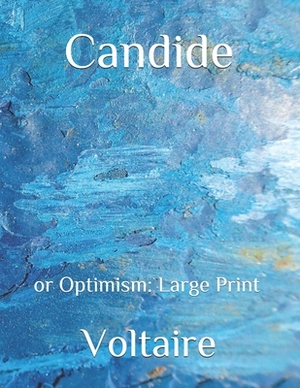 Candide: or Optimism: Large Print by Voltaire