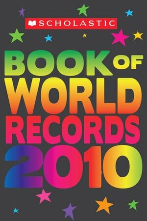 Scholastic Book Of World Records 2010 by Jenifer Corr Morse