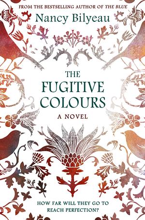 The Fugitive Colours by Nancy Bilyeau