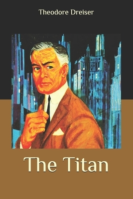 The Titan by Theodore Dreiser