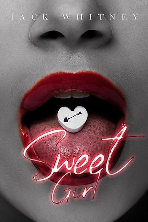 Sweet Girl: Illustrated Edition by Jack Whitney, Jack Whitney