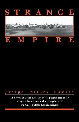 Strange Empire by Joseph Kinsey Howard