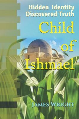 Child of Ishmael by James Wright