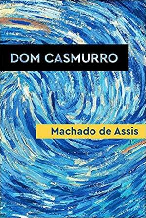 Dom Casmurro by Machado de Assis