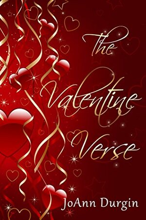 The Valentine Verse by JoAnn Durgin