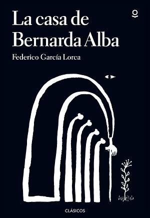 La casa de Bernarda Alba by Federico García Lorca