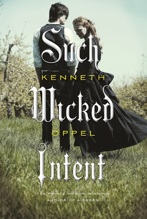 Such Wicked Intent by Kenneth Oppel