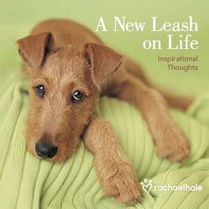 A New Leash on Life: Inspirational Thoughts by 