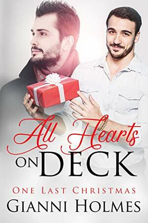 All Hearts on Deck: One Last Christmas by Gianni Holmes