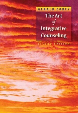 The Art of Integrative Counseling by Gerald Corey