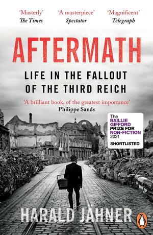 Aftermath: Life in the Fallout of the Third Reich by Harald Jähner
