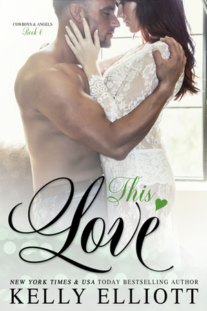 This Love by Kelly Elliott