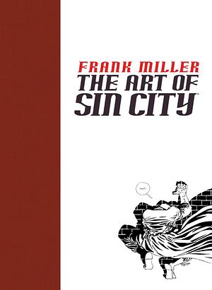 The Art of Sin City by Frank Miller