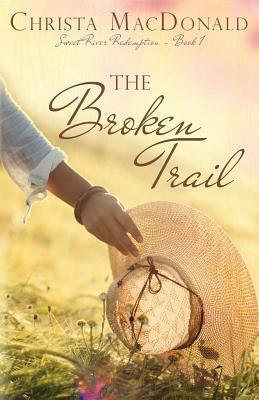 The Broken Trail by Christa MacDonald