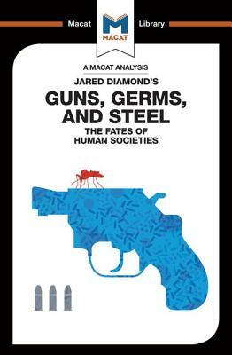 An Analysis of Jared Diamond's Guns, Germs & Steel: The Fate of Human Societies by Riley Quinn