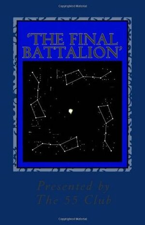 The Final Battalion: True Origin of the U.F.O. by The 55 Club