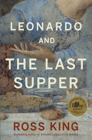 Leonardo and the Last Supper by Ross King