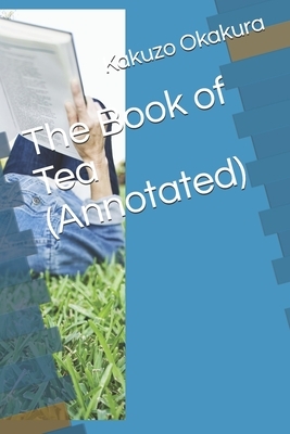 The Book of Tea (Annotated) by Kakuzo Okakura