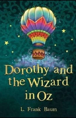 Dorothy and the Wizard in Oz Annotated by L. Frank Baum