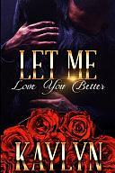 Let Me Love You Better: Devyn and Jyles by Kaylyn