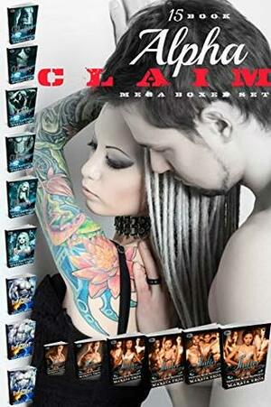 The Alpha Claim Mega Boxed Set (Volumes 1-15): New Adult Vampire / Shifter Paranormal Romance by Tamara Rose Blodgett, Marata Eros