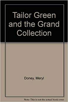 Tailor Green and the Grand Collection by Meryl Doney