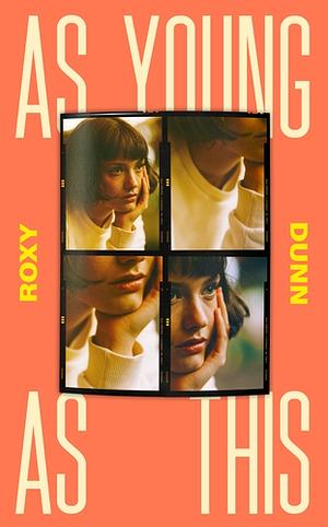 As Young as This by Roxy Dunn