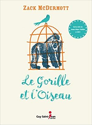 Le gorille et l'oiseau by Zack McDermott