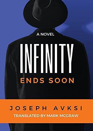 Infinity Ends Soon by Mark McGraw, Joseph Avski